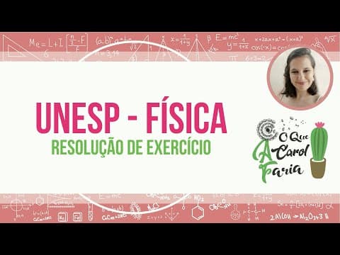 Thumbnail da aula: Resolução de exercícios UNESP 2021 - Física