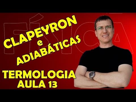 Thumbnail da aula: EQUAÇÃO DE CLAPEYRON e TRANSFORMAÇÕES ADIABÁTICAS - TERMOLOGIA - Aula 13 - Prof.  Boaro