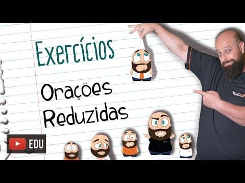 Thumbnail da aula: Exercícios de Orações Reduzidas [Prof Noslen]