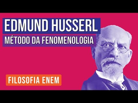 Thumbnail da aula: EDMUND HUSSERL: método da fenomenologia | Filosofia para o Enem | Ernani Júnior da Silva