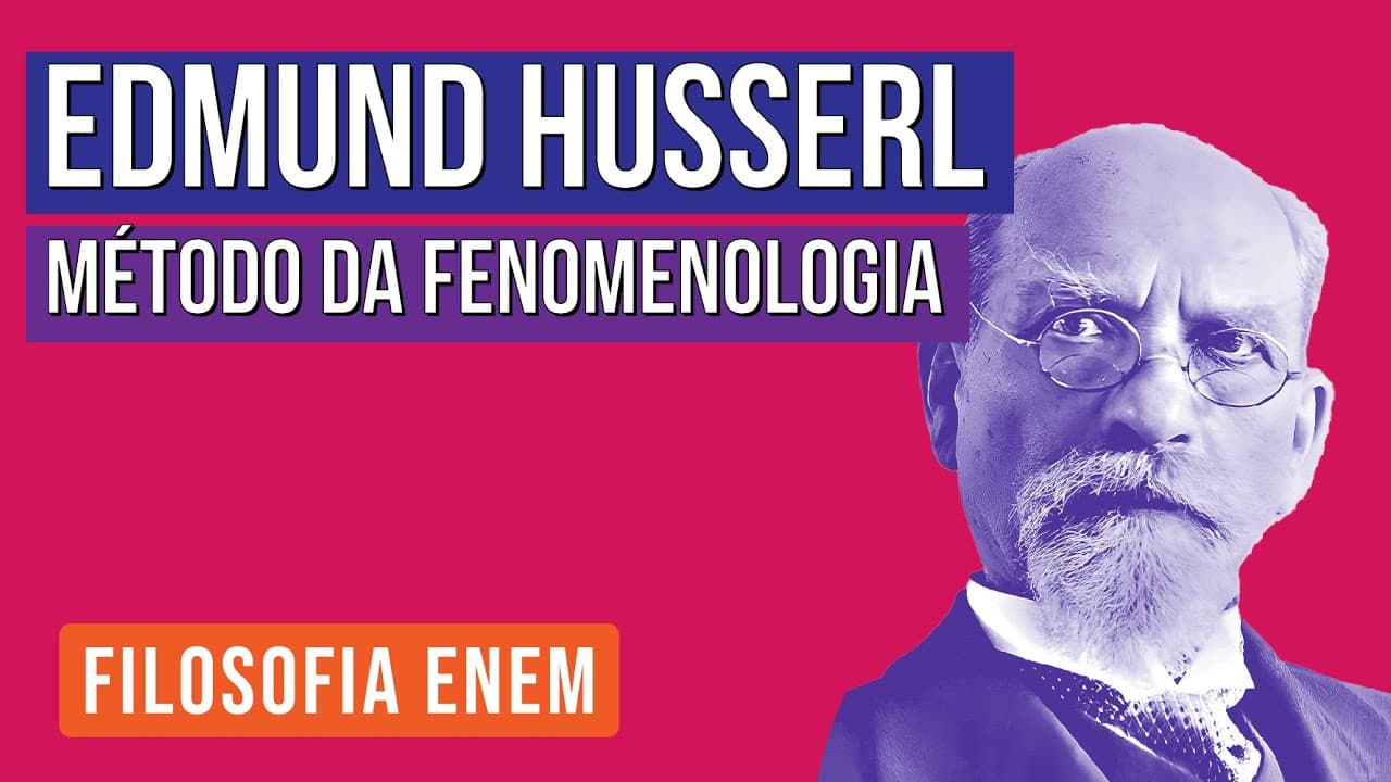Thumbnail: EDMUND HUSSERL: método da fenomenologia | Filosofia para o Enem | Ernani Júnior da Silva