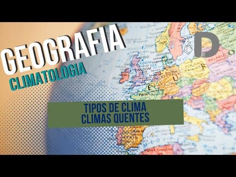 Thumbnail da aula: Climas Quentes - Climatologia - Geografia - Preparatório Enem