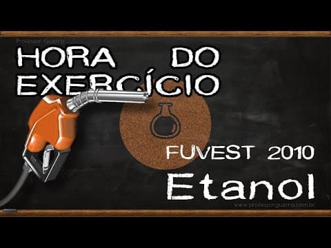 Thumbnail da aula: Etanol - FUVEST 2010