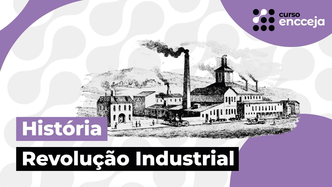 Thumbnail: REVOLUÇÃO INDUSTRIAL | RESUMO DE HISTÓRIA PARA O ENCCEJA