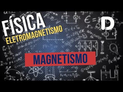 Thumbnail da aula: Magnetismo - Eletromagnetismo - Física - Preparatório Enem