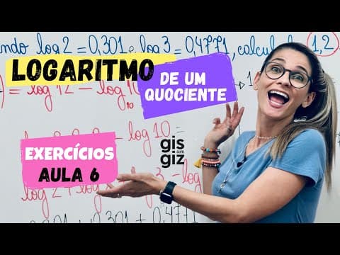 Thumbnail da aula: LOGARITMO de um QUOCIENTE  | PROPRIEDADES DO LOGARITMO Aula 6 - \Prof. Gis/ LOG