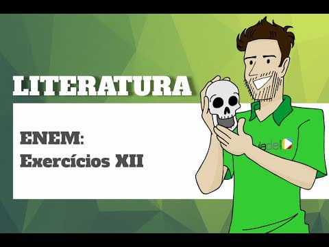 Thumbnail da aula: Literatura - ENEM: Exercício XII
