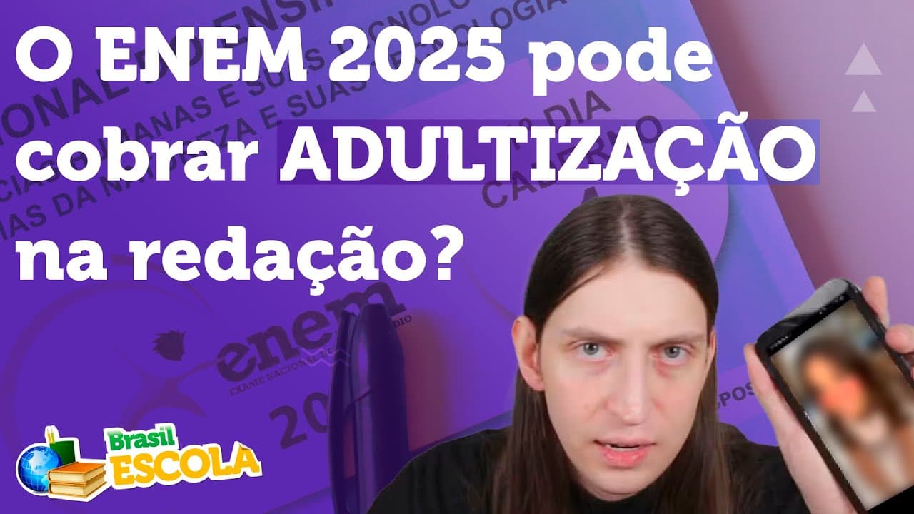 Thumbnail: O ENEM 2025 pode cobrar ADULTIZAÇÃO na redação? - Brasil Escola