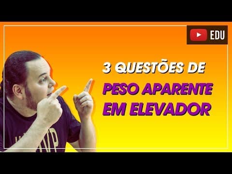 Thumbnail da aula: TOP 3 Questões de balança em elevador | Dinâmica de partículas | Peso aparente | ENEM e vestibulares