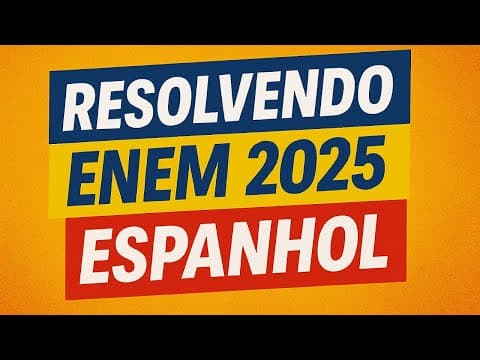 Thumbnail da aula: ENEM 2025 – Espanhol COMPLETO explicado | Resolução detalhada de todas as questões