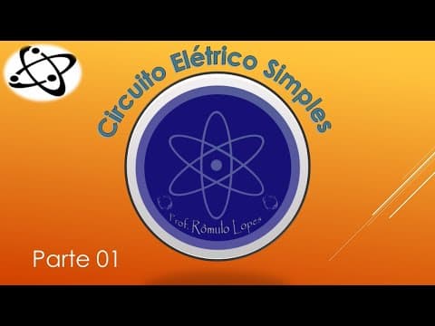 Thumbnail da aula: Física 3ª série (EM) - Circuito Elétrico Simples parte 01