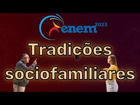 Thumbnail da aula: ENEM 2023 RESOLVIDO -  as tradições e os costumes sociofamiliares sofreram alterações