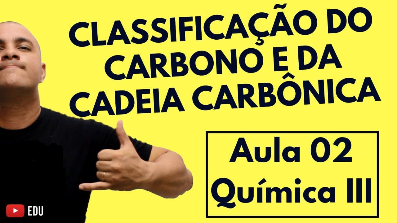 Thumbnail: CLASSIFICAÇÃO do Carbono na Cadeia & Classificação da CADEIA CARBÔNICA | Aula 02 (Química III)