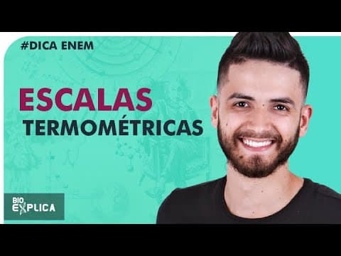 Thumbnail da aula: ESCALAS TERMOMÉTRICAS - DICA ENEM - Prof Thales I Bioexplica