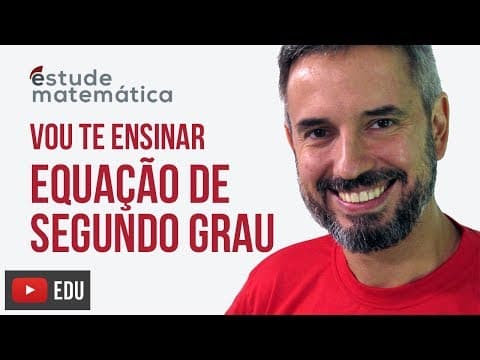 Thumbnail da aula: Equação de 2º Grau (aula completa) – Vou te ensinar 30