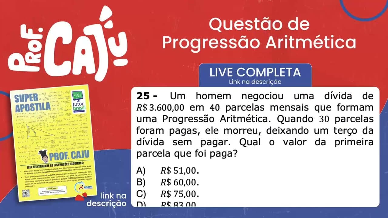 Thumbnail: [UEMS 2022] 25 📘 PROGRESSÃO ARITMÉTICA Um homem negociou uma dívida de R$ 3.600,00 em 40 parcelas