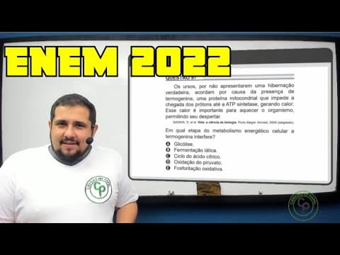Thumbnail da aula: ENEM 2022 - Os ursos, por não apresentarem uma hibernação verdadeira, acordam por causa da presença