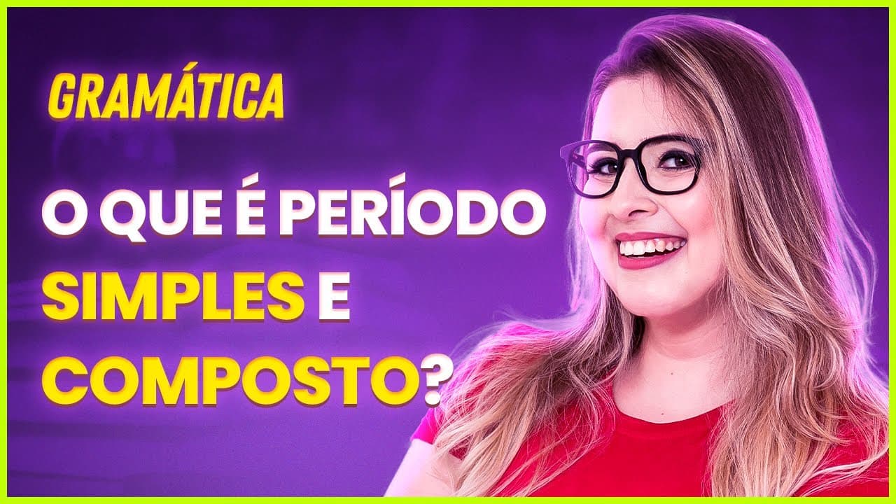 Thumbnail: PERÍODO SIMPLES E COMPOSTO (PARA CONCURSOS, ENEM E VESTIBULARES) - Profa. Pamba