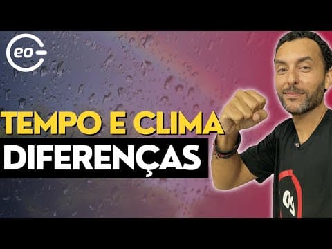 Thumbnail da aula: Diferenças entre TEMPO e CLIMA atmosférico | Geografia