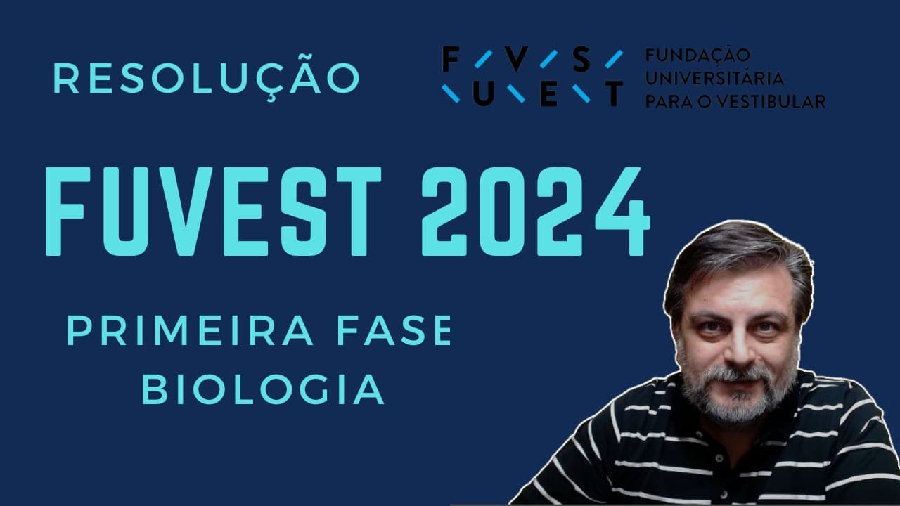 Thumbnail: Resolução Comentada FUVEST 2024 Primeira Fase - BIOLOGIA