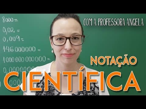 Thumbnail da aula: NOTAÇÃO CIENTÍFICA - Como representar um número em Notação Científica - Professora Angela