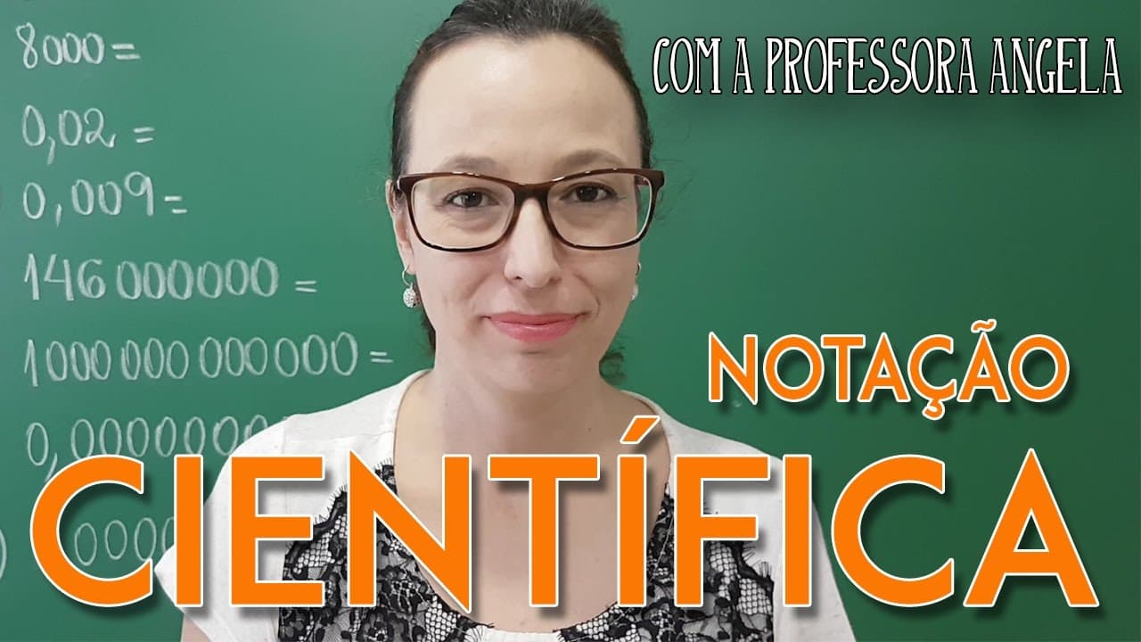 Thumbnail: NOTAÇÃO CIENTÍFICA - Como representar um número em Notação Científica - Professora Angela