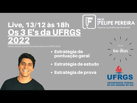 Thumbnail da aula: Live: Os 3 E's da UFRGS 2022 - Prof. Felipe Pereira