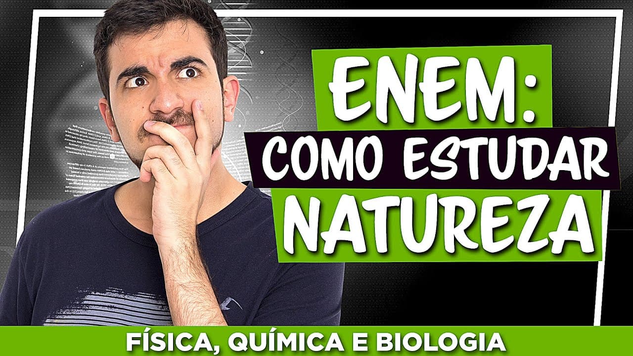 Thumbnail: COMO ESTUDAR NATUREZA PARA O ENEM - Física, Química e Biologia - MESTRES DO ENEM
