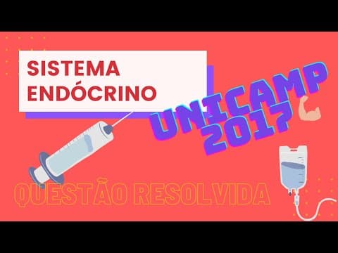 Thumbnail da aula: Exercício sobre sistema endócrino na Unicamp (vestibular 2017)