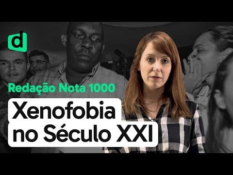 Thumbnail da aula: A XENOFOBIA em discussão no século XXI | REDAÇÃO NOTA MIL