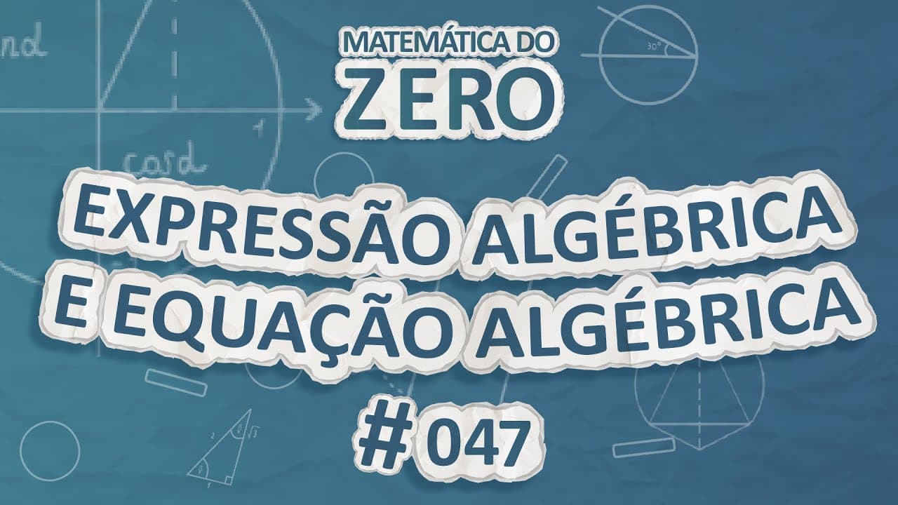 Thumbnail: Matemática do Zero | Expressão algébrica e Equação algébrica - Brasil Escola