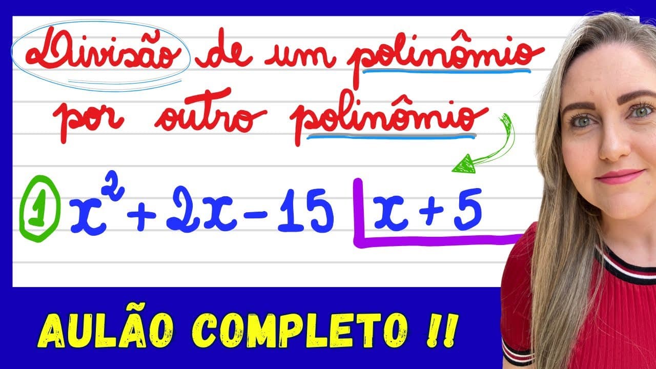 Thumbnail: SUPER AULÃO DIVISÃO DE UM POLINÔMIO POR OUTRO POLINÔMIO! EXPLICAÇÃO PARA APRENDER MATEMÁTICA AGORA!