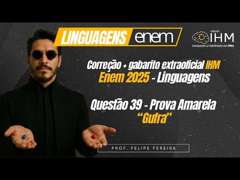 Thumbnail da aula: Questão 39 (amarela) "Gufra" - Correção Linguagens Enem 2025
