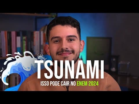 Thumbnail da aula: TSUNAMI pode CAIR no ENEM 2024 (questão de física)