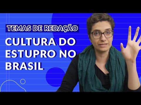 Thumbnail da aula: Temas para redação do ENEM - Cultura do estupro no Brasil