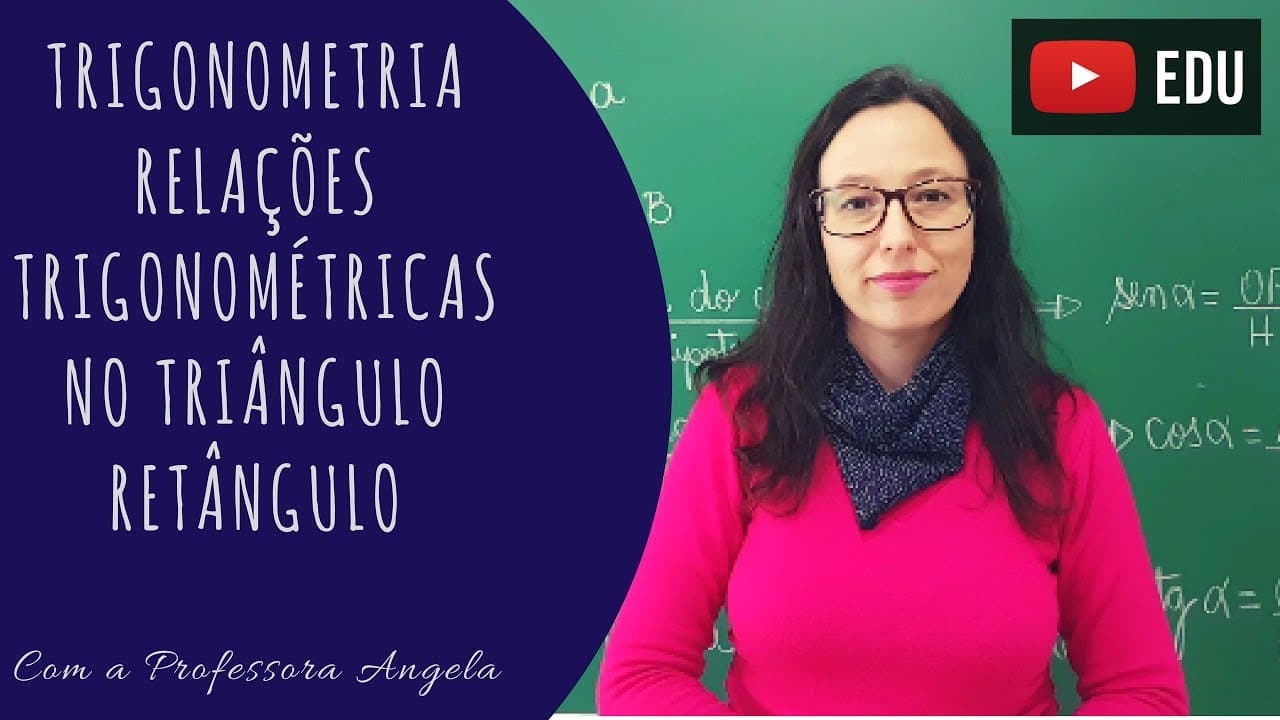 Thumbnail: Relações Trigonométricas no Triângulo Retângulo - Seno, Cosseno e Tangente - Professora Angela