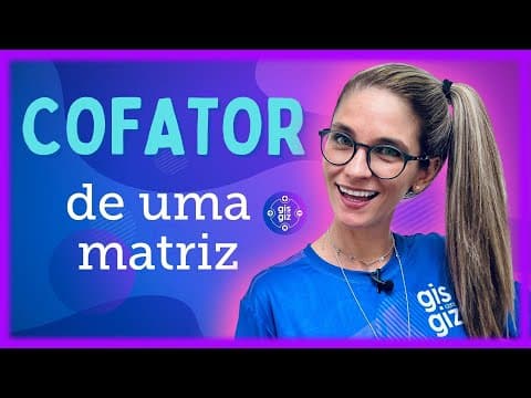Thumbnail da aula: COFATOR DE UMA MATRIZ