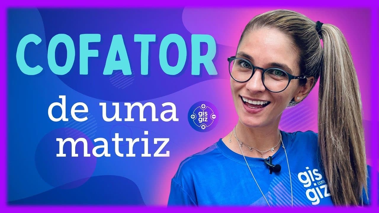 Thumbnail: COFATOR DE UMA MATRIZ