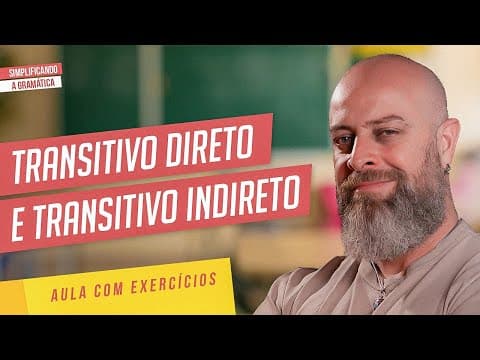 Thumbnail da aula: VERBO TRANSITIVO DIRETO e TRANSITIVO INDIRETO + EXERCÍCIOS RESOLVIDOS