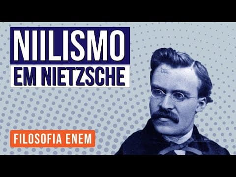Thumbnail da aula: NIILISMO EM NIETZSCHE: reflexões sobre a negação do sentido da vida | Filosofia para o Enem | Ernani