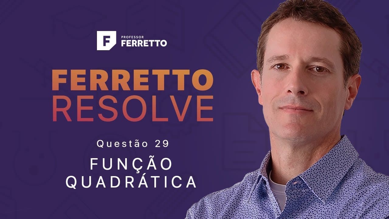 Thumbnail: Ferretto Resolve - Função Quadrática - Questão 29
