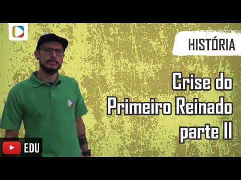 Thumbnail da aula: História do Brasil: Crise do Primeiro Reinado - parte II
