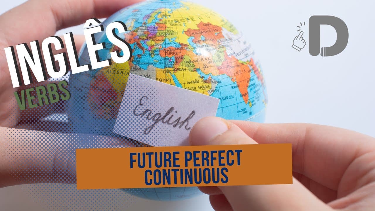 Thumbnail: Future Perfect Continuous - Verbs - Inglês - Preparatório Enem