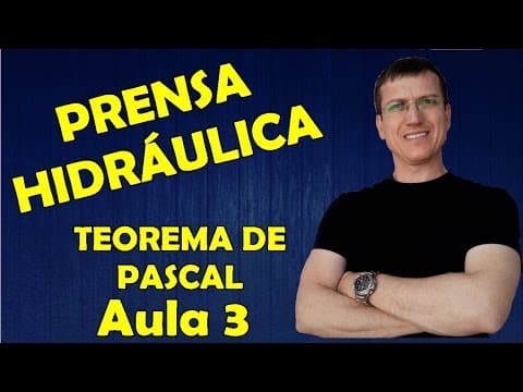 Thumbnail da aula: PRENSA HIDRÁULICA - TEOREMA DE PASCAL - HIDROSTÁTICA - Aula 3 -  Prof Boaro