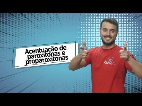 Thumbnail da aula: Acentuação de Paroxítonas e Proparoxítonas - Brasil Escola