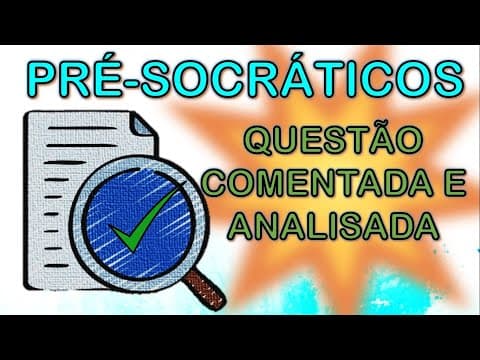 Thumbnail da aula: Filosofia Aplicada: Questão Sobre os  Pré-Socráticos - Comentada e Analisada