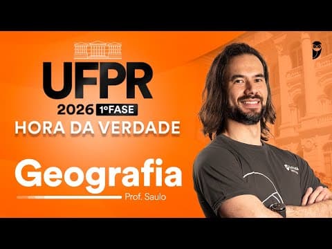 Thumbnail da aula: Hora da Verdade UFPR 2026 1ª FASE - Geografia com Prof. Saulo Takami