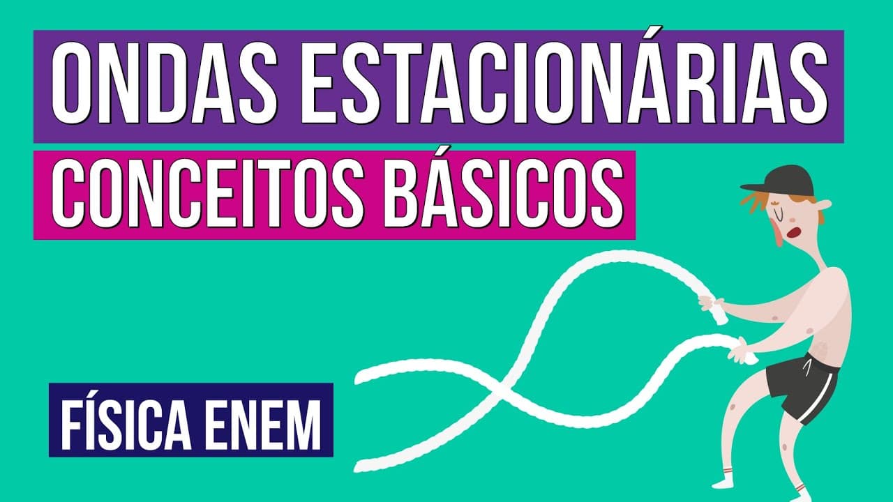 Thumbnail: ONDAS ESTACIONÁRIAS: conceitos básicos | Física para o Enem | Flaverson Messias Batista