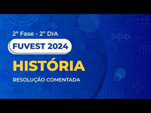 Thumbnail da aula: Resolução Comentada - Fuvest 2024 - 2ª Fase - 2º Dia - História