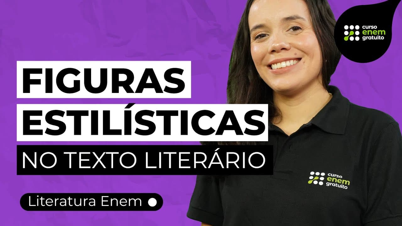 Thumbnail: FIGURAS ESTILÍSTICAS NO TEXTO LITERÁRIO | Literatura para o Enem e o Encceja | Fernanda Souza